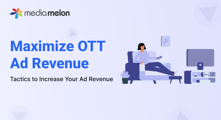 Maximize OTT Ad Revenue: Tactics to Increase Your Ad Revenue