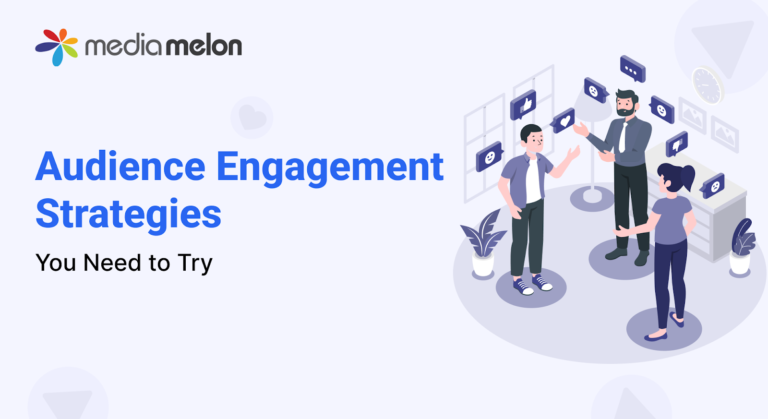 Audience Engagement Strategies You Need to Try