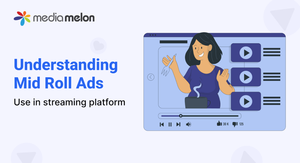Understanding How to Use Mid Roll Ads in streaming platform